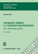 L'informatica giuridica e le tecnologie dell'informazione. Corso di informatica giuridica libro