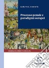 Processo penale e paradigmi europei. Ediz. ampliata libro