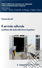 Il servizio culturale. Contributo allo studio delle forme di gestione