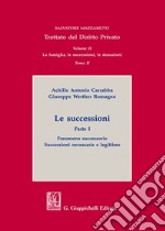 Le successioni. Vol. 1: Fenomeno successorio. Successioni necessarie e legittime