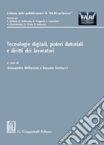 Tecnologie digitali, poteri datoriali e diritti dei lavoratori libro