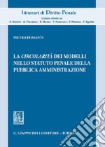 La circolarità dei modelli nello statuto penale della pubblica amministrazione libro