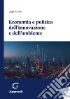 Economia e politica dell'innovazione e dell'ambiente libro di Aldieri Luigi