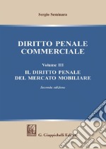 Diritto penale commerciale. Vol. 3: Il diritto penale del mercato mobiliare libro