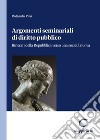 Argomenti seminariali di diritto pubblico. Itinerari della Repubblica verso una società nuova libro di Pini Rolando