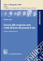 Sicurezza della navigazione aerea e tutela del lavoro del personale di volo