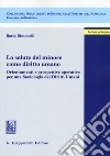 La salute del minore come diritto umano. Orientamenti e prospettive operative per una sociologia dei diritti umani libro