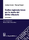 Codice ragionato breve per lo studio del diritto tributario libro