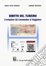 Diritto del turismo. L'evoluzione dal consumatore al viaggiatore libro