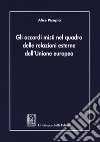 Gli accordi misti nel quadro delle relazioni esterne dell'Unione Europea libro di Pisapia Alice