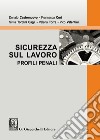 Sicurezza sul lavoro. Profili penali libro di Castronuovo Donato Curi Francesca Tordini Cagli Silvia