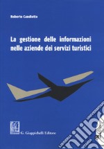 Gestione delle informazioni nelle aziende dei servizi turistici libro