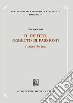 Il diritto, oggetto di passioni? «I crave the law» libro