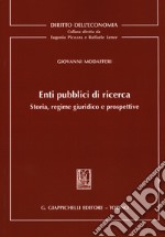 Enti pubblici di ricerca. Storia, regime giuridico e prospettive