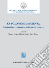 La volontà e la scienza. Relazione di cura e disposizioni anticipate di trattamento libro