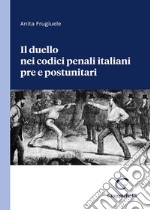 Il duello nei codici penali italiani pre e postunitari