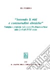 «Secondo li ritti e consuetudini ebraiche». Famiglia e proprietà nella comunità ebraica torinese dalle fonti del XVIII secolo libro di Ferrero Ida