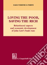 Loving the poor, saving the rich. Behavioural aspects and economic development of Jonh Law's bank runs