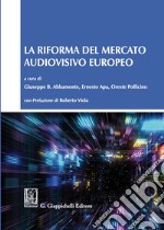 La riforma del mercato audiovisivo europeo libro