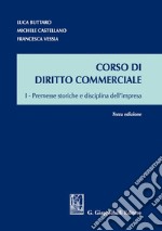 Corso di diritto commerciale. Vol. 1: Premesse storiche e disciplina dell'impresa