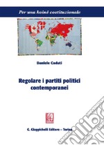 Regolare i partiti politici contemporanei