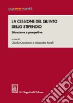 La cessione del quinto dello stipendio. Situazioni e prospettive