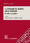 La cessione del quinto dello stipendio. Situazioni e prospettive libro