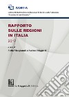 Rapporto sulle regioni in Italia 2017 libro