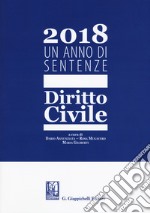 2018. Un anno di sentenze. Dritto civile libro