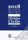 2018. Un anno di sentenze. Dritto civile libro