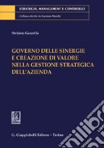 Governo delle sinergie e creazione di valore nella gestione strategica dell'azienda libro