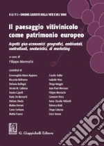 Il paesaggio vitivinicolo come patrimonio europeo