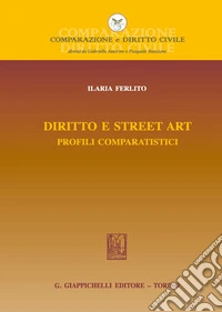Diritto e street art. Profili comparatistici libro
