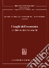 I luoghi dell'economia. Le dimensioni della sovranità libro