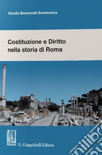 Costituzione e diritto nella storia di Roma libro