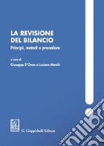 La revisione del bilancio. Principi, metodi e procedure libro