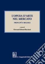 L'opera d'arte nel mercato. Principi e regole libro