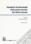 Questioni fondamentali della parte speciale del diritto penale libro di Fiorella A. (cur.)