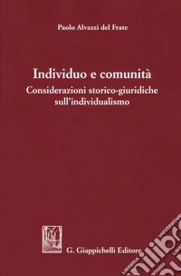 Individuo e comunità. Considerazioni storico-giuridiche sull'individualismo libro