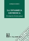 La dinamica giuridica. Un itinerario di diritto privato libro di Ruperto Saverio