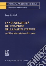 La vulnerabilità delle imprese nella fase di start-up. Analisi e interpretazioni delle cause libro