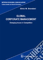 Global corporate management. Emerging issues in competition libro