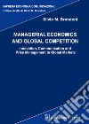 Managerial economics and global competition. Innovation, communication and price management in global markets libro di Brondoni Silvio M.