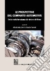 Le prospettive del comparto automotive. Dalla realtà bresciana alla visione di filiera libro