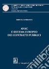 ANAC e sistema europeo dei contratti pubblici libro di Benetazzo Cristiana