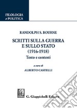 Scritti sulla guerra e sullo stato (1916-1918). Testo e contesti libro