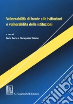 Vulnerabilità di fronte alle istituzioni e vulnerabilità delle istituzioni libro