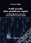 Profili giuridici delle piattaforme digitali. La tutela degli utenti commerciali e dei titolari di siti web aziendali libro