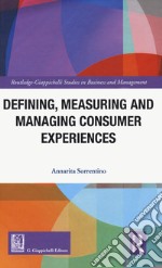 Defining measuring and managing consumer experiences libro