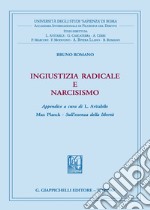 Ingiustizia radicale e narcisismo libro